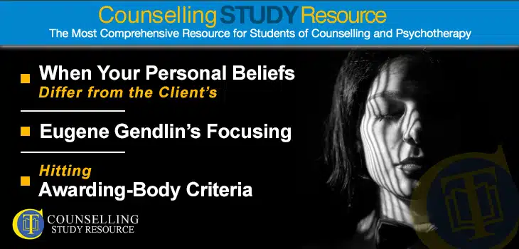 Counselling Tutor Podcast 059 – When Your Personal Beliefs Differ from the Client’s – Eugene Gendlin’s Focusing – Hitting Awarding-Body Criteria