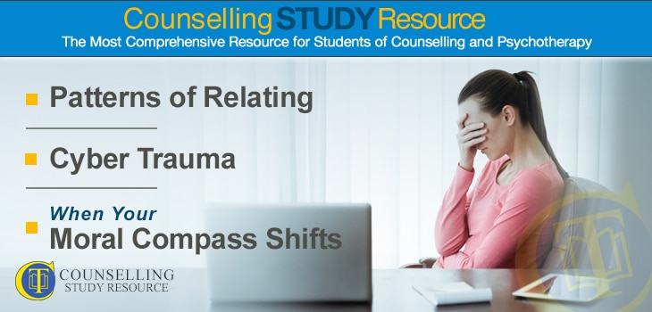 Counselling Tutor Podcast Ep 063 – Patterns of Relating – Cyber Trauma – When Your Moral Compass Shifts