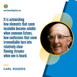 Carl Rogers Quote on the Importance of Being Heard Carl Rogers Quote: It is astonishing how elements that seem insoluble become soluble when someone listens, how confusions that seem irremediable turn into relatively clear flowing streams when one is heard.