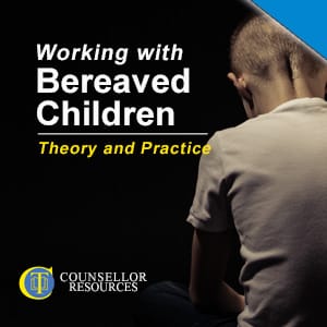 Counselling Bereaved Children lecture summary featured image
