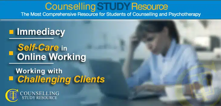CT Podcast Episode 176 featured image - Topics Discussed: Immediacy – skill in counselling; Self-care in online working; Working with challenging clients in counselling