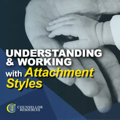 Understanding and Working with Attachment Styles - CPD lecture for counsellors