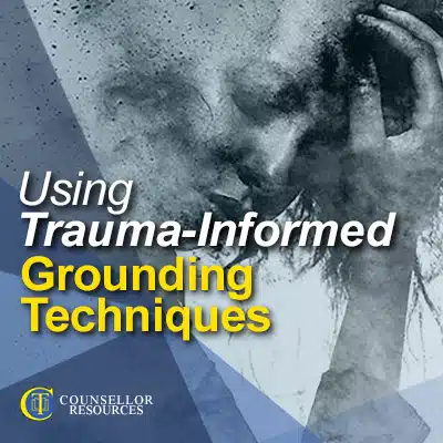 Using Trauma-Informed Grounding Techniques - CPD lecture for counsellors