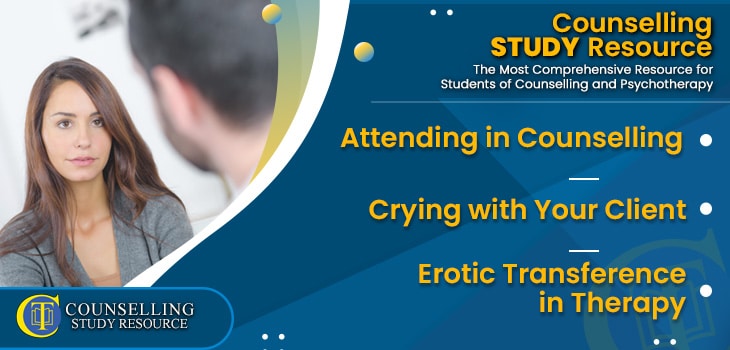CT Podcast Ep210 featured image - Topics Discussed: Attending in Counselling – Crying with Your Client – Erotic Transference in Therapy