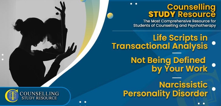 CT Podcast Episode 224 featured image - Topics Discussed: Life Scripts in Transactional Analysis - Not Being Defined by Your Work – Narcissistic Personality Disorder