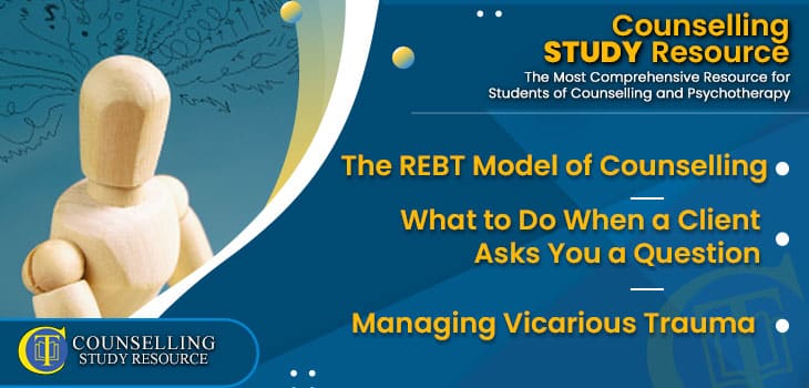 CT-Podcast-Ep232 featured image - Topics Discussed: The REBT Model of Counselling - What to Do When a Client Asks You a Question – Managing Vicarious Trauma