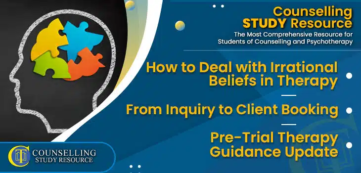 CT-Podcast-Ep242 featured image - Topics Discussed: How to Deal with Irrational Beliefs in Therapy – From Inquiry to Client Booking – Pre-Trial Therapy Guidance Update