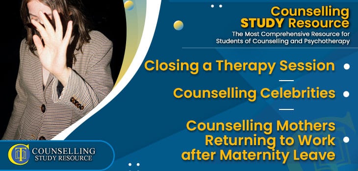 CT-Podcast-Ep254 featured image - Topics Discussed: Closing a Therapy Session – Counselling Celebrities – Counselling Mothers Returning to Work after Maternity Leave