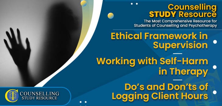 CT-Podcast-Ep292 featured image - Topics Discussed: Ethical Framework in Supervision – Working with Self-Harm in Therapy – Do’s and Don’ts of Logging Client Hours