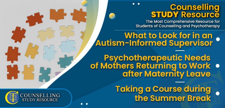CT-Podcast-Ep304 featured image - Topics Discussed: What to Look for in an Autism-Informed Supervisor - Psychotherapeutic Needs of Mothers Returning to Work after Maternity Leave - Taking a Course during the Summer Break