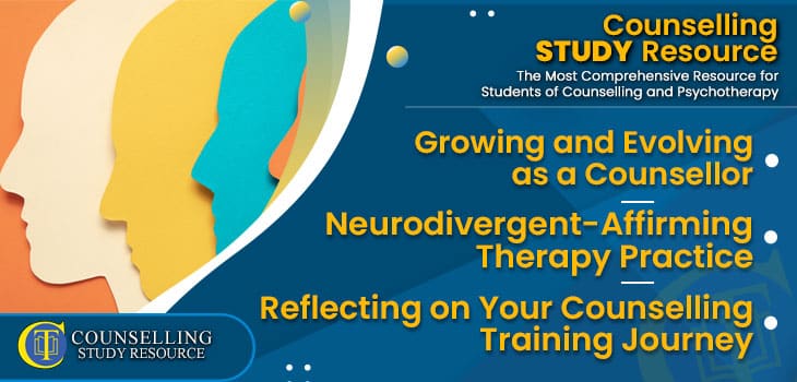 CT-Podcast-Ep307 featured image - Topics Discussed: Growing and Evolving as a Counsellor - Neurodivergent-Affirming Therapy Practice - Reflecting on Your Counselling Training Journey