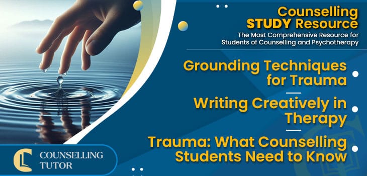 CT-Podcast-Ep308 featured image - Topics Discussed: Grounding Techniques for Trauma - Writing Creatively in Therapy - Trauma: What Counselling Students Need to Know