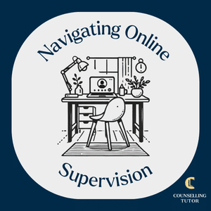 A circular infographic titled “Navigating Online Supervision” featuring an illustration of a cosy home office setup with a desk, chair, computer screen, and plant. The Counselling Tutor logo is at the bottom.