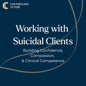 Title image: Working with suicidal clients: building confidence, compassion, and clinical competence in counselling practice.