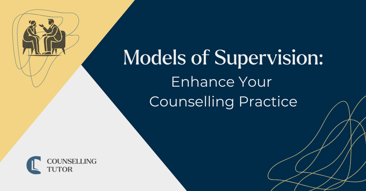 Models of Supervision: Enhance Your Counselling Practice • Counselling ...