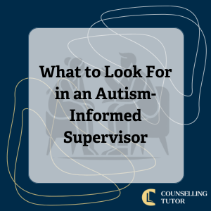 Square graphic with the title “What to Look For in an Autism-Informed Supervisor,” showing two people in conversation to symbolise empathy, collaboration, and neurodiversity awareness in supervision.