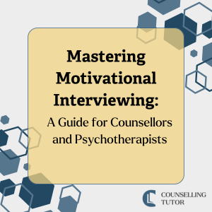 Square graphic titled ‘Mastering Motivational Interviewing: A Guide for Counsellors and Psychotherapists’ with hexagon shapes and Counselling Tutor branding.