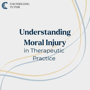 Title graphic with the Counselling Tutor logo at the top left and the title ‘Understanding Moral Injury in Therapeutic Practice’ centred on a light background with curved blue and gold lines.