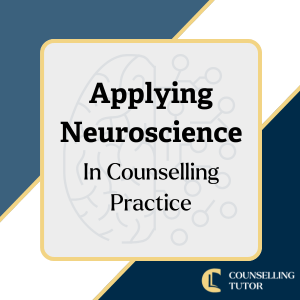 Cover graphic reading “Applying Neuroscience in Counselling Practice” with a brain illustration and Counselling Tutor branding.