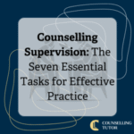 Counselling Supervision: The Seven Essential Tasks for Effective ...