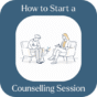 How to Start a Counselling Session: A Practical Guide for Therapists ...
