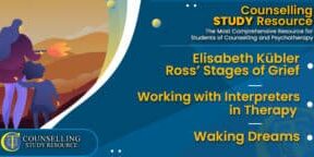 CT-Podcast-Ep249 featured image - Topics Discussed: Elisabeth Kübler-Ross’ Stages of Grief – Working with Interpreters in Therapy – Waking Dreams