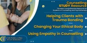 CT-Podcast-Ep252 featured image - Topics Discussed: Helping Clients with Trauma Bonding – Changing Your Ethical Body – Using Empathy in Counselling