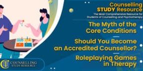 CT-Podcast-Ep272 featured image - Topics Discussed: The Myth of the Core Conditions – Should You Become an Accredited Counsellor? – Roleplaying Games in Therapy