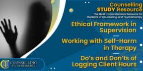 CT-Podcast-Ep292 featured image - Topics Discussed: Ethical Framework in Supervision – Working with Self-Harm in Therapy – Do’s and Don’ts of Logging Client Hours